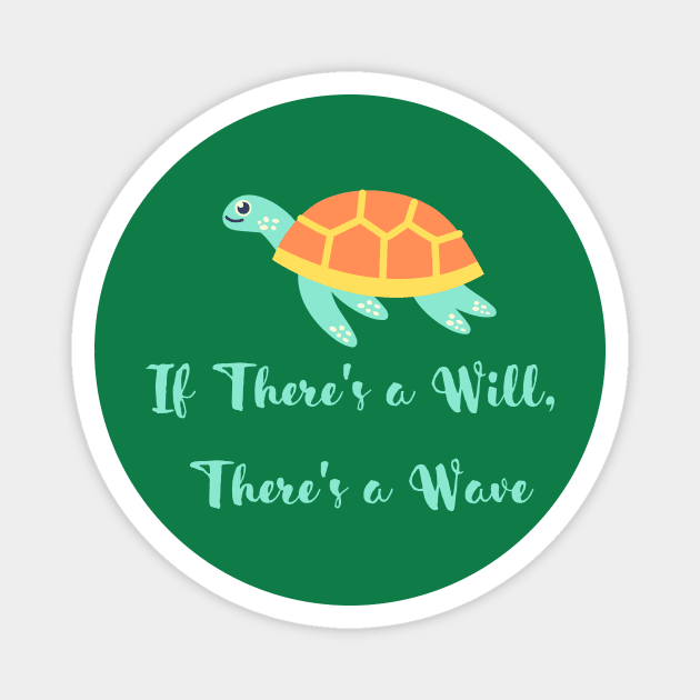 If There's a Will There's a Wave Design Magnet by AquaOutlet